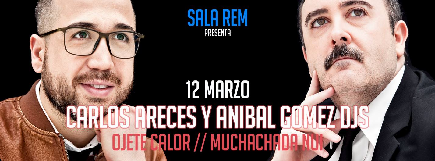 Carlos Areces & Aníbal Gómez (Ojete Calor Djs) First