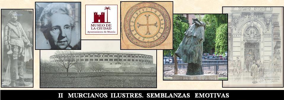II Murcianos Ilustres. Semblanzas Emotivas: Cronistas de la ciudad. First