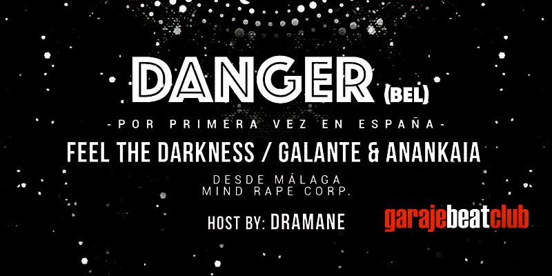 DANGER EN MURCIA + FEEL THE DARKNESS, GALANTE & ANANKAIA Y DRAMANE First