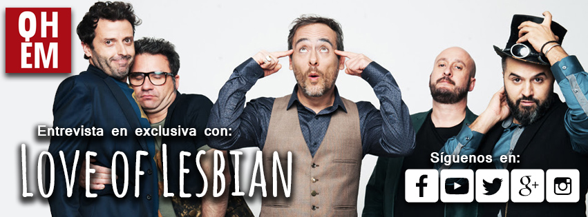 Entrevista en exclusiva a Love of Lesbian First