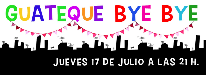 Guateque Bye Bye en La Azotea de Murcia First